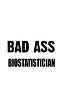 Bad Ass Biostatistician