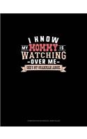 I Know My Mommy Is Watching Over Me She's My Guardian Angel: Composition Notebook: Wide Ruled(1098 Composition Notebook: Wide Ruled)