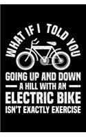 What If I Told You Going Up And Down A Hill With An Elecric Bike Isn't Exactly Exercise