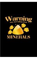 Warning may start talking about minerals