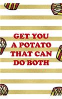 Get You A Potato That Can Do Both
