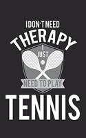 I don't need therapy - I just need to play tennis