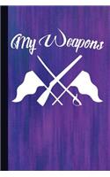 My Weapons: Color Guard Study Notebook Planner, Lined Journal, Special Writing Workbook or Log Book for the Team