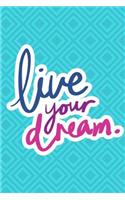 Live Your Dream