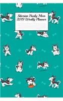 Siberian Husky Mom 2019 Weekly Planner: Canine Gift Notebook Planning Organizer for Puppy Lovers