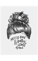 Messy Bun & Getting Stuff Done