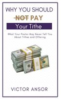 Why You Should Not Pay Your Tithe