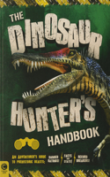 The Dinosaur Hunter's Handbook: An Adventurer's Guide to Prehistoric Beasts