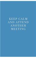 Keep Calm and Attend Another Meeting: Lined Journal/Diary for Everyday Office Use Light Blue