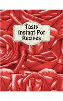 Tasty Instant Pot Recipes: Complete Meal Cookbook Blank Notes Healthy Everyday Recipes Enjoying for Beginners