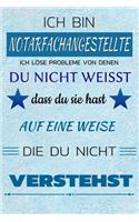 Ich Bin Notarfachangestellte Ich Löse Probleme Von Denen Du Nicht Weißt Dass Du Sie Hast - Auf Eine Weise Die Du Nicht Verstehst: Notizbuch Journal Tagebuch Linierte Seite