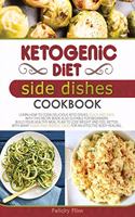 Ketogenic Diet Side Dishes Cookbook