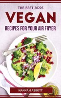 The Best 2022s Vegan Recipes for Your Air Fryer