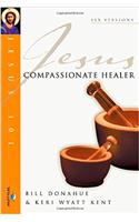 Jesus 101: Compassionate healer