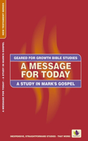 Message for Today: A Study in Mark's Gospel