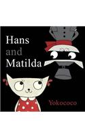 Hans and Matilda