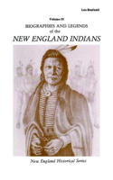 Biographies and Legends of the New England Indians Volume IV