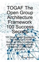 Togaf the Open Group Architecture Framework 100 Success Secrets - 100 Most Asked Questions