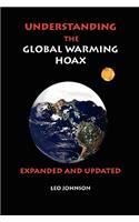 Understanding the Global Warming Hoax: Expanded and Updated