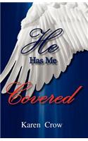 He Has Me Covered