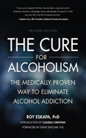 The Cure for Alcoholism: The Medically Proven Way to Eliminate Alcohol Addiction(English)