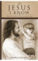 Jesus I Know