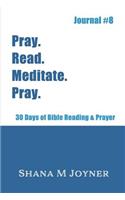Pray. Read. Meditate. Pray