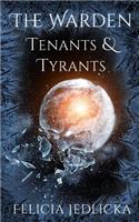 Warden Tenants and Tyrants