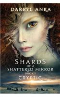 Shards of a Shattered Mirror Book I