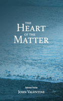 Heart of the Matter: Selected Poems