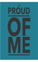 Im Proud Of Me: 6 x 9 Lined Ruled Notebook Inspirational Journals Paperback