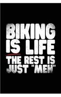 Biking Is Life The Rest Is Just 