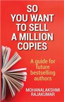So You Want to Sell a Million Copies