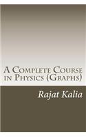 A Complete Course in Physics (Graphs)