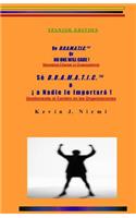 Spanish Edition Be D.R.A.M.A.T.I.C. Or NO ONE WILL CARE !