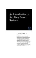 An Introduction to Auxiliary Power Systems: (Electric Power Generation and Distribution)
