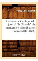 Causeries Scientifiques Du Journal La Gironde: Le Mouvement Scientifique Et Industriel (Ed.1886)