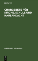 Chorgebete Für Kirche, Schule Und Hausandacht