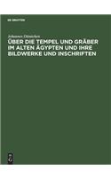 Über Die Tempel Und Gräber Im Alten Ägypten Und Ihre Bildwerke Und Inschriften