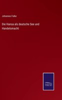 Hansa als deutsche See und Handelsmacht