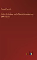 Notice historique sur la fabrication des draps à Montauban