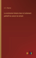 rectotomie linéaire dans le traitement palliatif du cancer du rectum