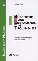 Burgertum Und Liberalismus in Tirol 1840-1873