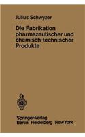 Die Fabrikation pharmazeutischer und chemisch-technischer Produkte