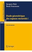 Etude Geometrique Des Espaces Vectoriels I
