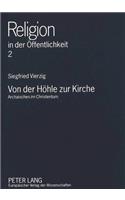 Von Der Hoehle Zur Kirche
