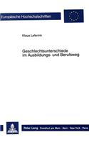Geschlechtsunterschiede Im Ausbildungs- Und Berufsweg