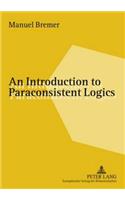 Introduction to Paraconsistent Logics
