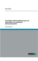 Freiwillige Selbstverpflichtungen als Alternative zur staatlichen Wirtschaftspolitik