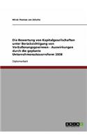 Bewertung von Kapitalgesellschaften unter Berücksichtigung von Veräußerungsgewinnen - Auswirkungen durch die geplante Unternehmenssteuerreform 2008